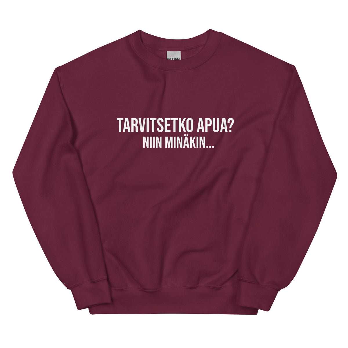 Burgundinvärinen hauska collegepaita tekstillä Tarvitsetko apua? Niin minäkään...