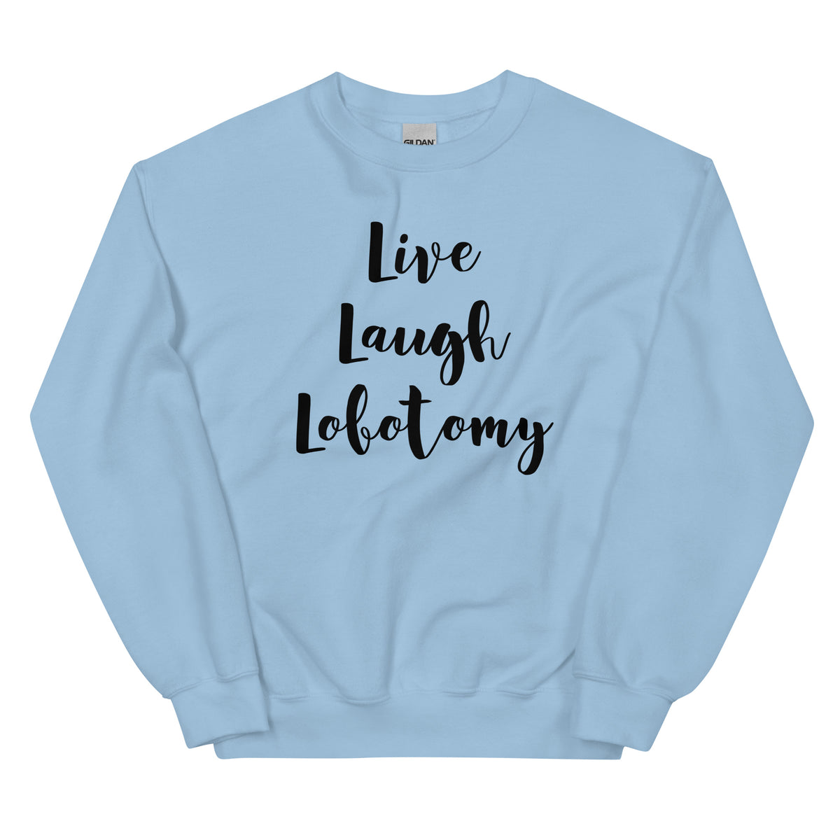 Hauska collegepaita sinisessä väri, jossa teksti Live Laugh Lobotomy rennolla tyylillä