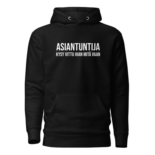 Musta hauska huppari aikuisille, jossa teksti 'ASIANTUNTIJA KYSY VITTU IHAN MITÄ VAAN'