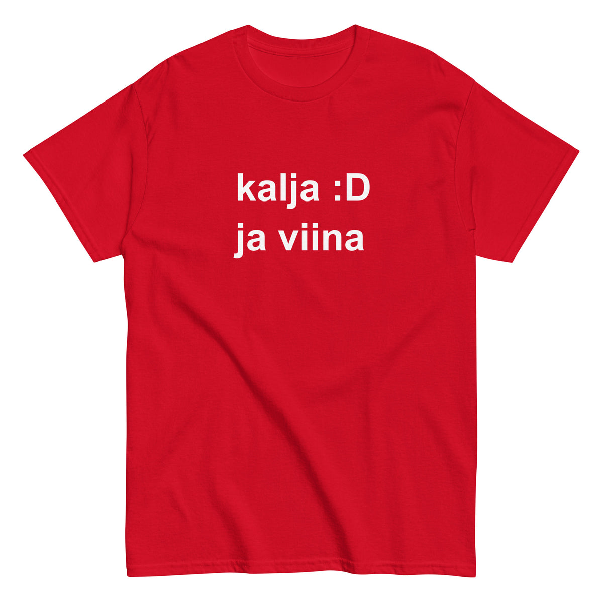 Hauska punainen t-paita, jossa teksti kalja :D ja viina, täydellinen rentoihin hetkiin