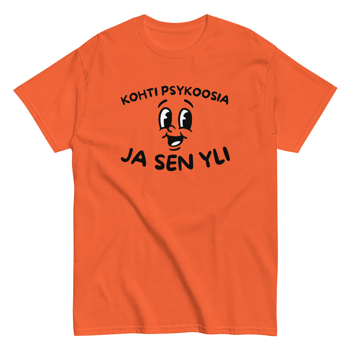 Oranssi hauska t-paita miehille ja naisille tekstillä 'Kohti psykoosia ja sen yli'