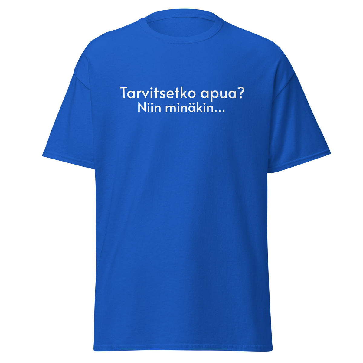 Hauska t-paita Meemirotta, sininen t-paita tekstillä Tarvitsetko apua? Niin minakin...