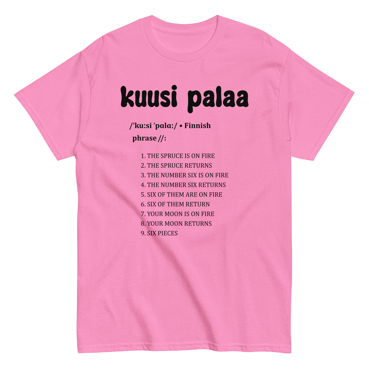 Vaaleanpunainen t-paita, jossa on teksti kuusi palaa ja luettelo suomenkielisistä ilmauksista