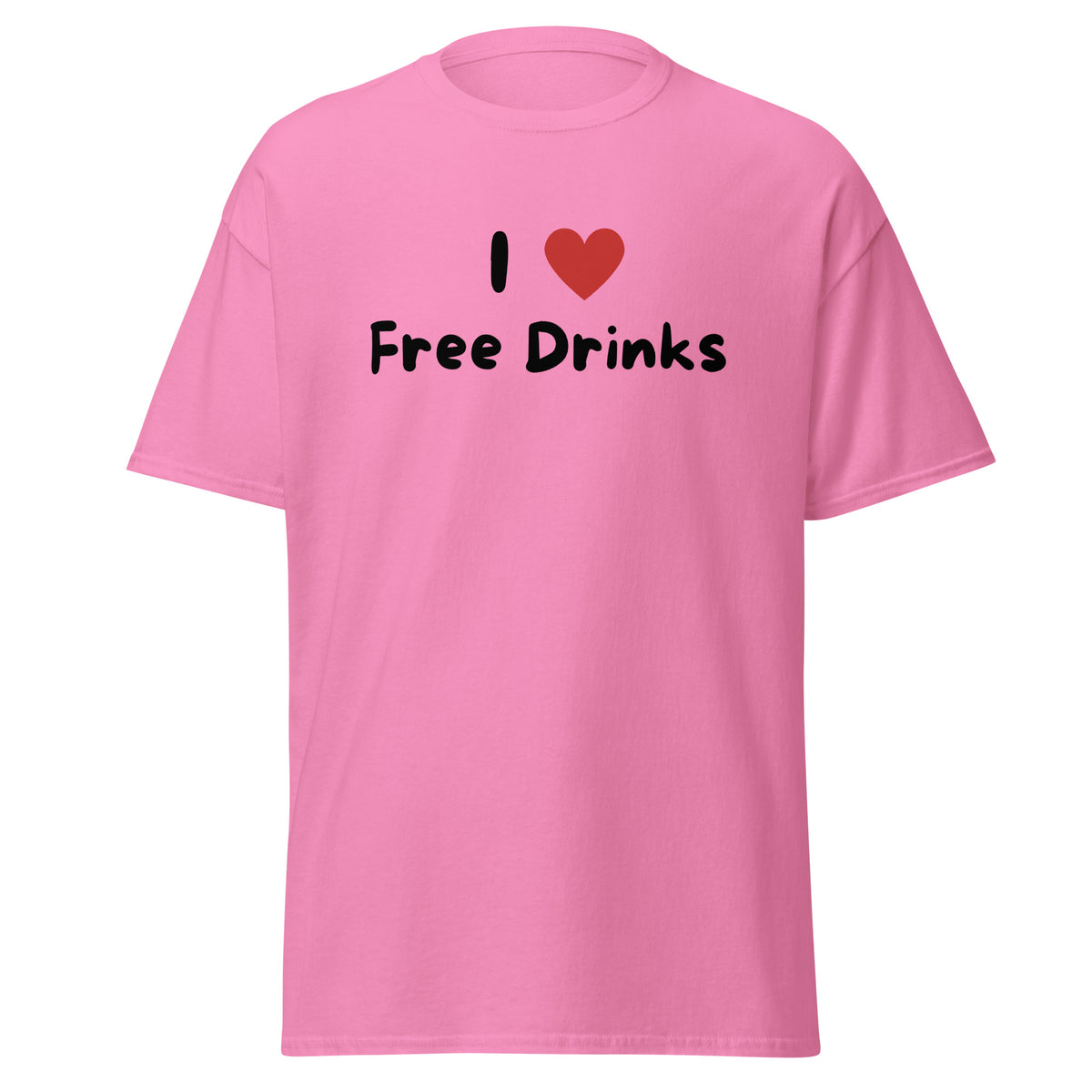 I Love Free Drinks T-Paita