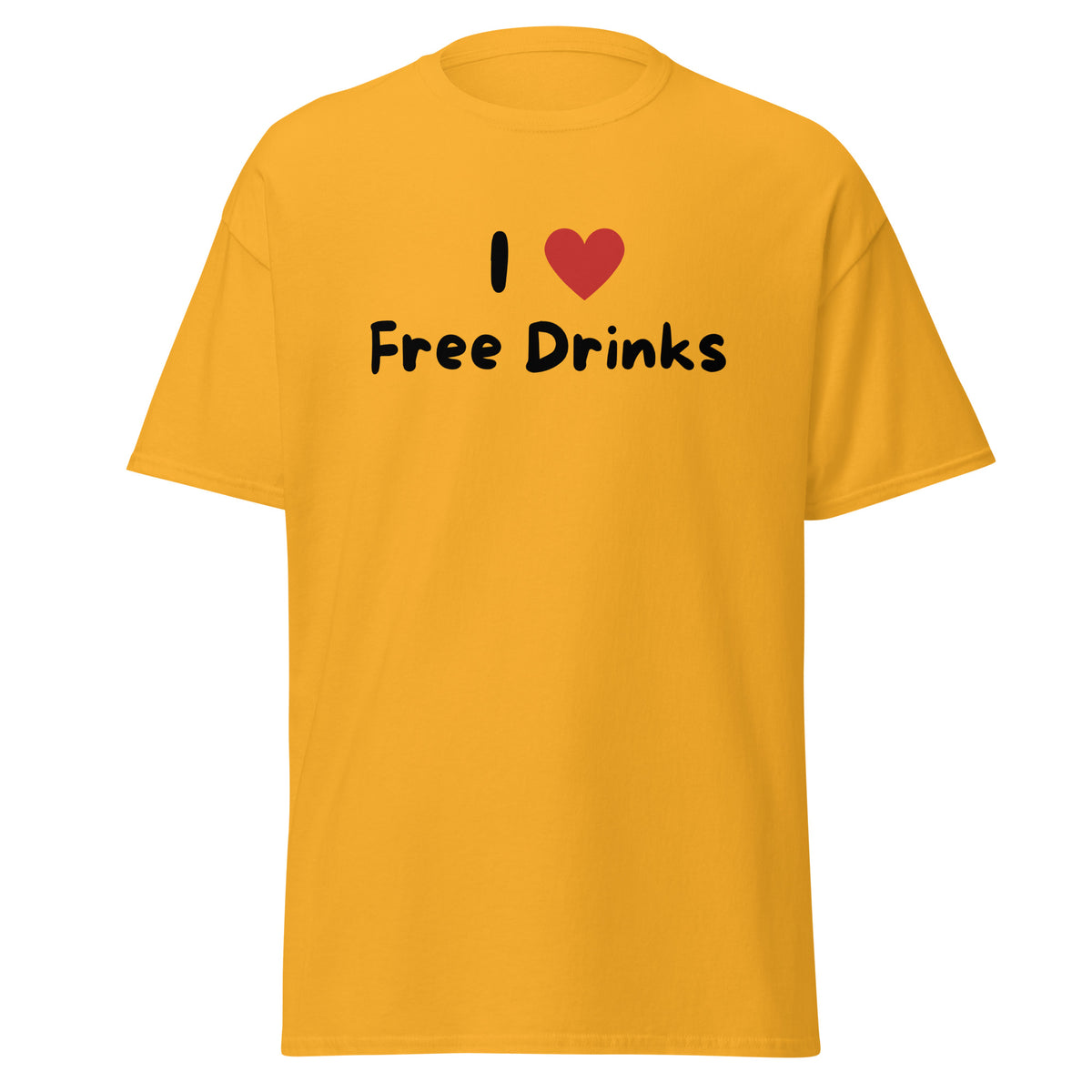 I Love Free Drinks T-Paita