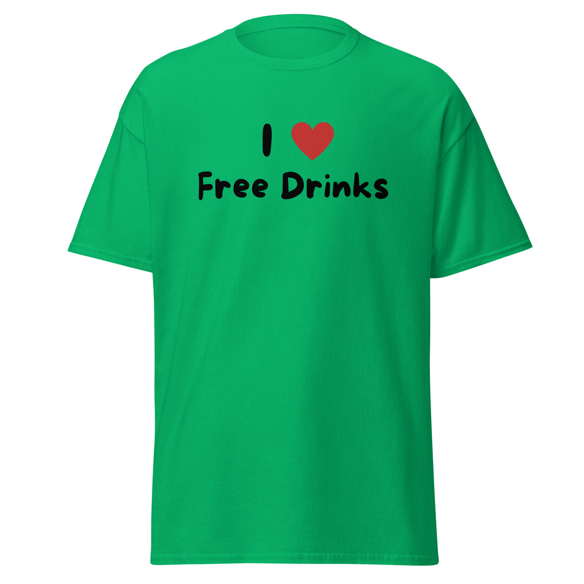 I Love Free Drinks T-Paita