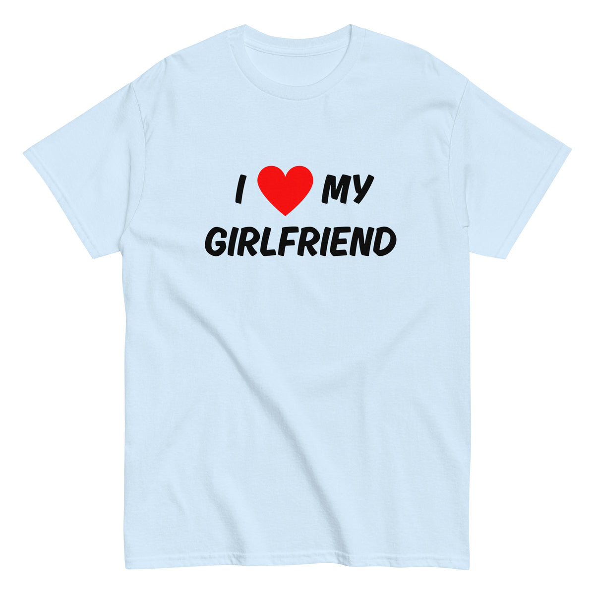 Vaaleansininen t-paita tekstillä I love my girlfriend, hauska t-paita lahjaksi tyttöystävälle.