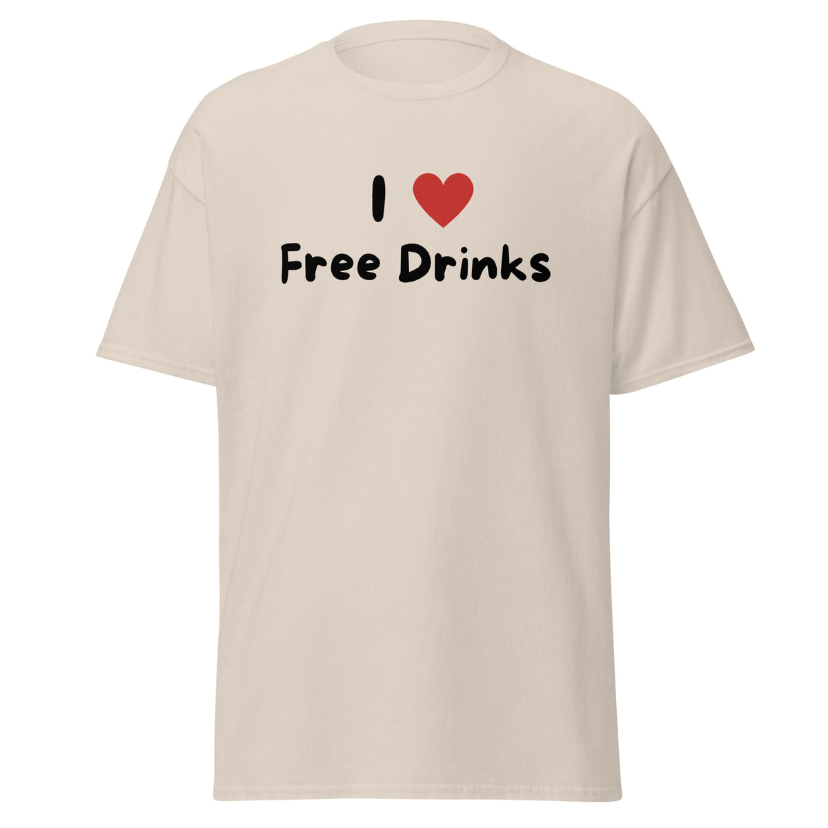I Love Free Drinks T-Paita