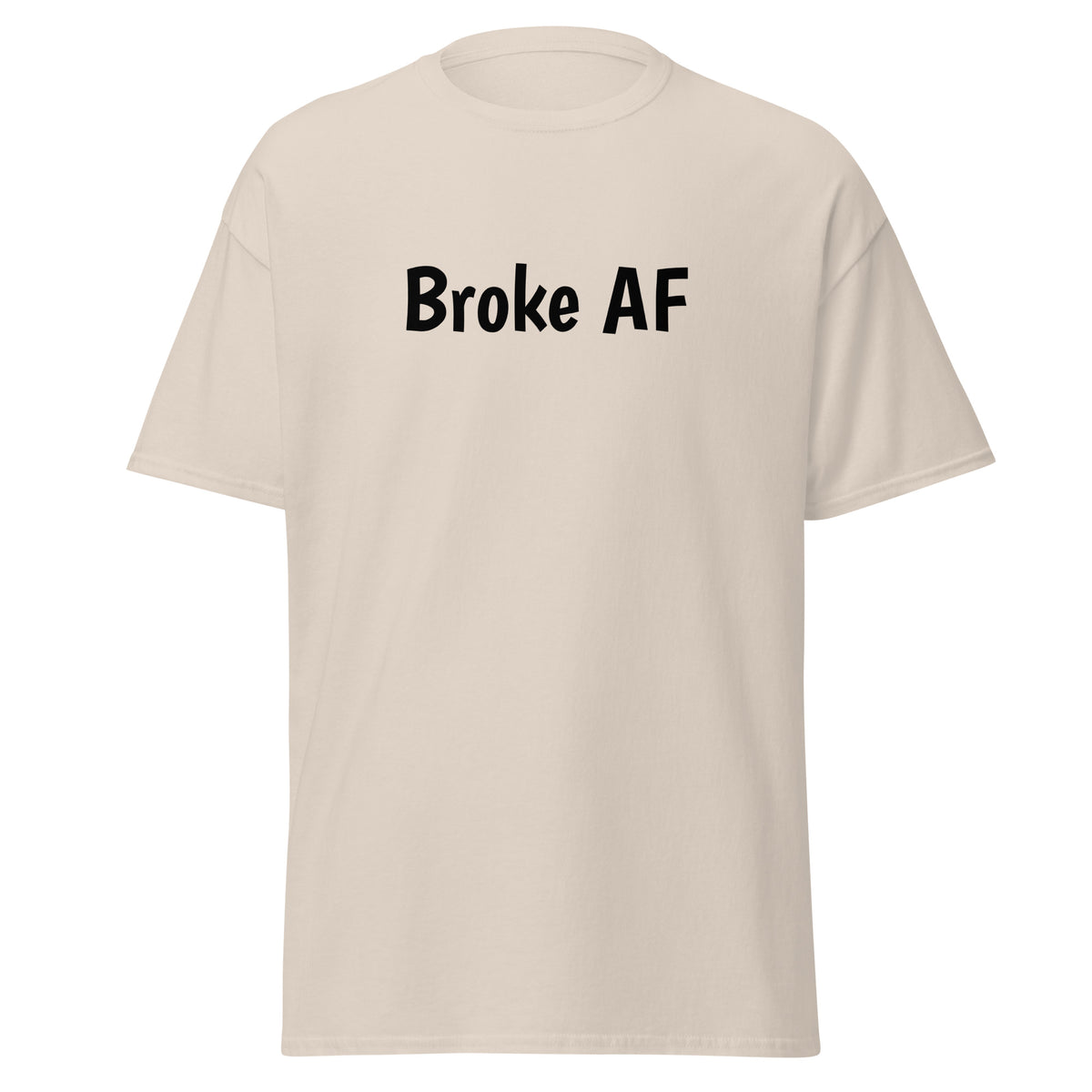 Broke AF T-Paita
