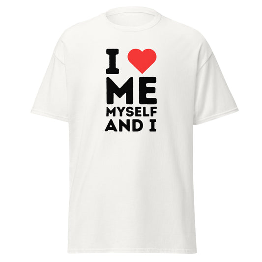 I Love Me Myself And I T-Paita
